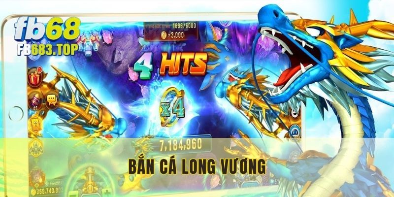 Bắn cá long vương