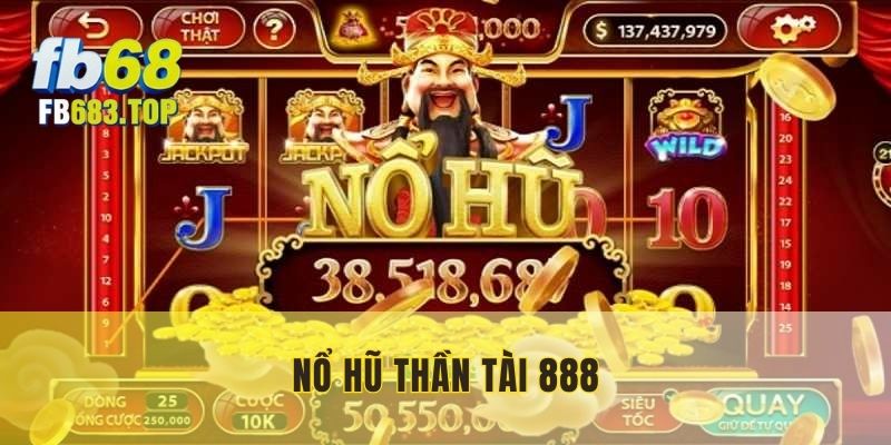 Nổ hũ thần tài 888
