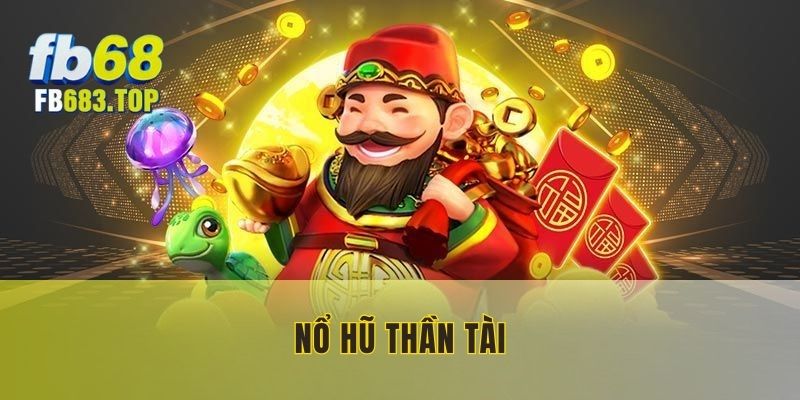Nổ hũ thần tài